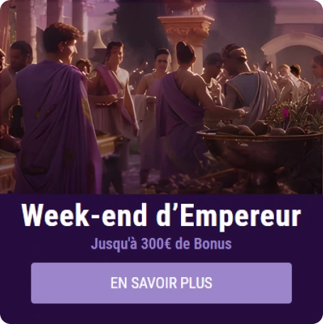 Bannière bonus Week-end d'Empereur jusqu'à 300€